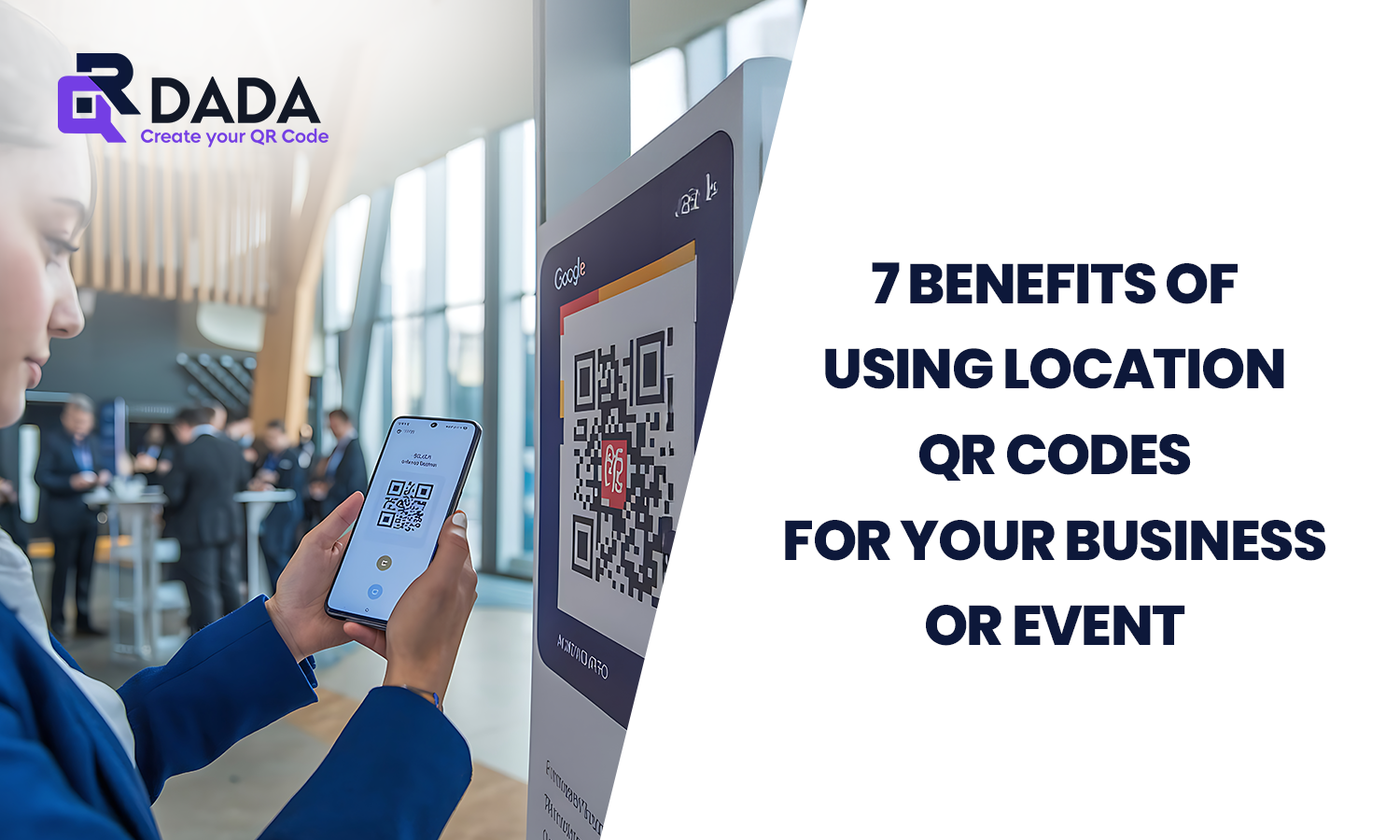 Top 7 Benefits of Using Location QR Codes for Your Business or Event